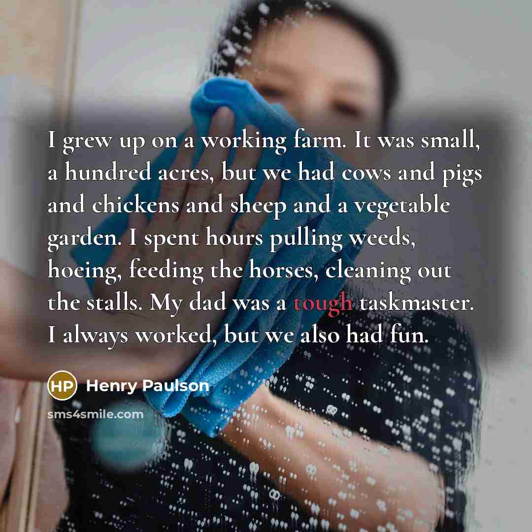 “I grew up on a working farm. It was small,…” quote by Henry Paulson