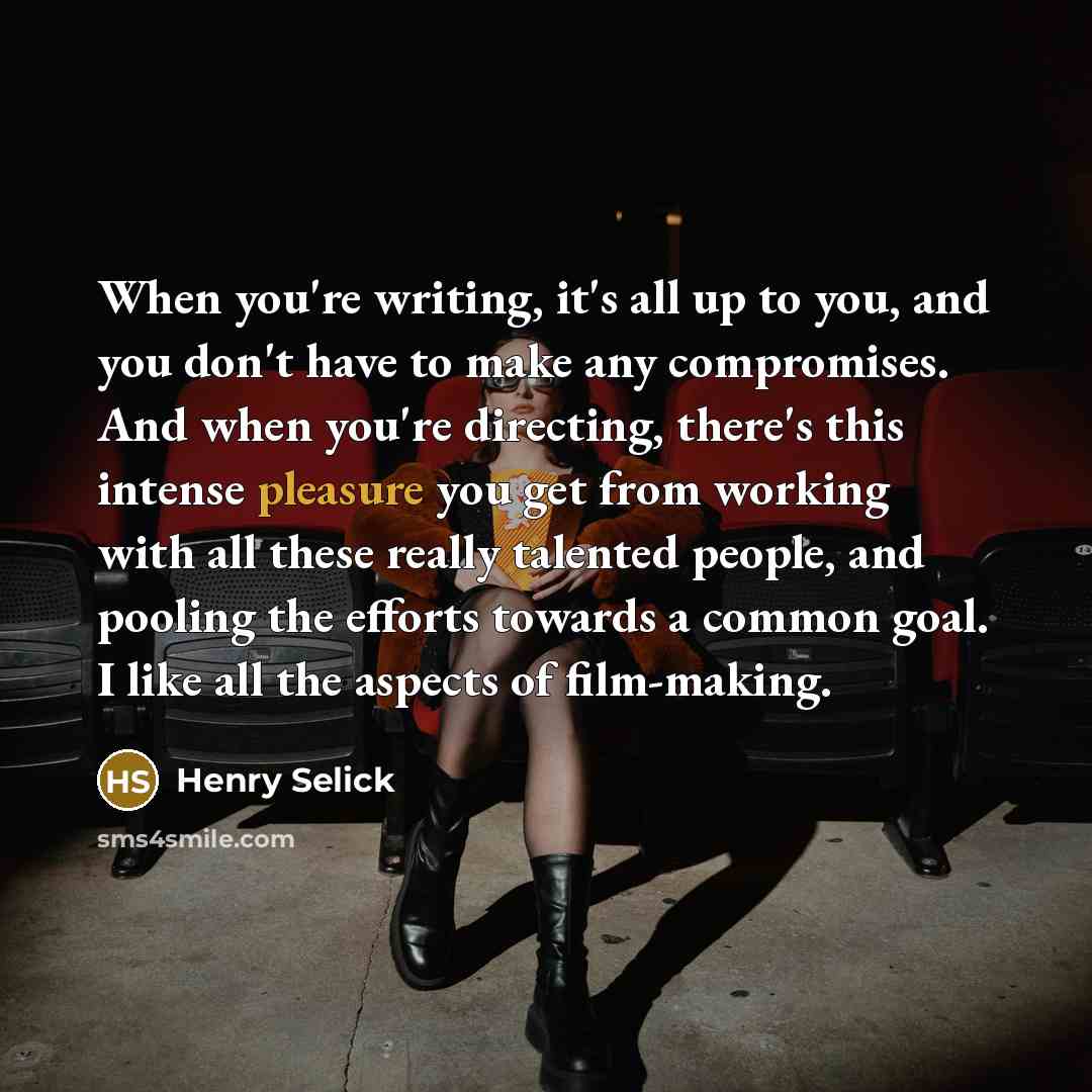 “When you're writing, it's all up to you, and you…” quote by Henry Selick