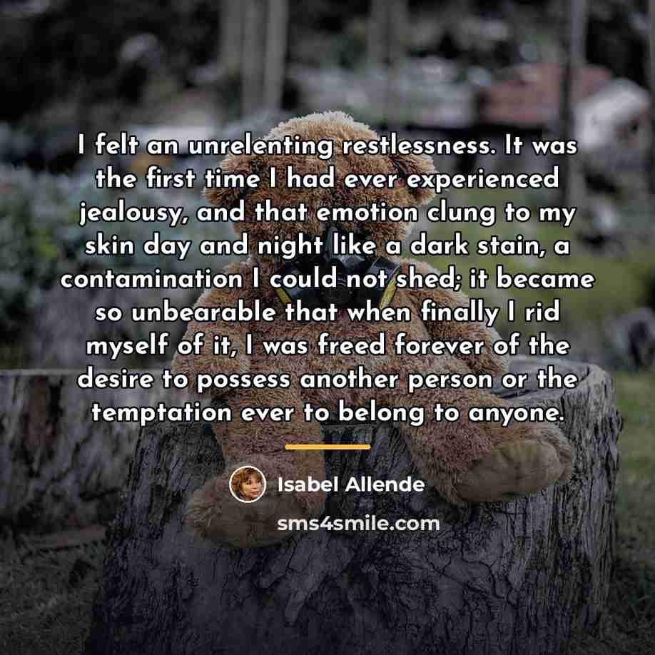 “I felt an unrelenting restlessness. It was the first time…” quote by Isabel Allende