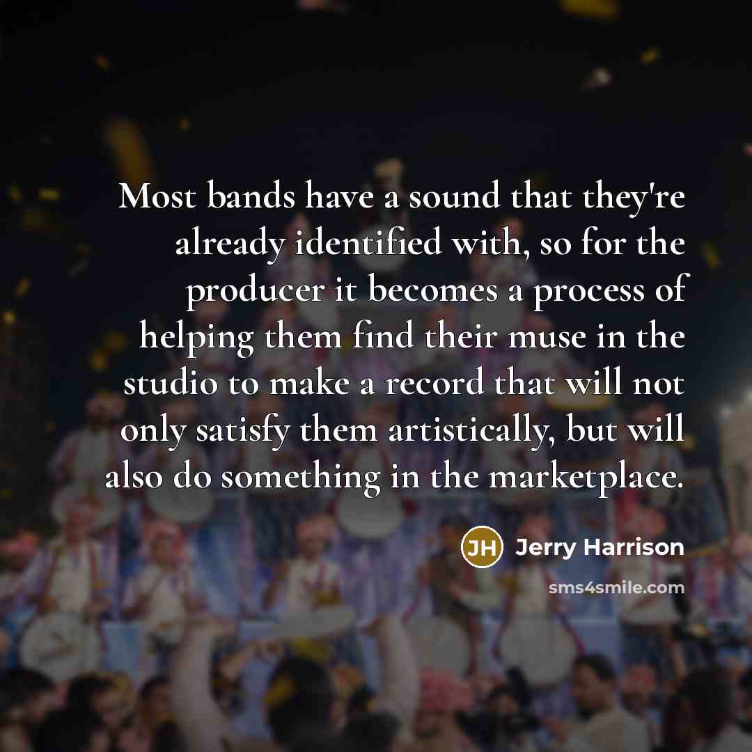 “Most bands have a sound that they're already identified with,…” quote by Jerry Harrison
