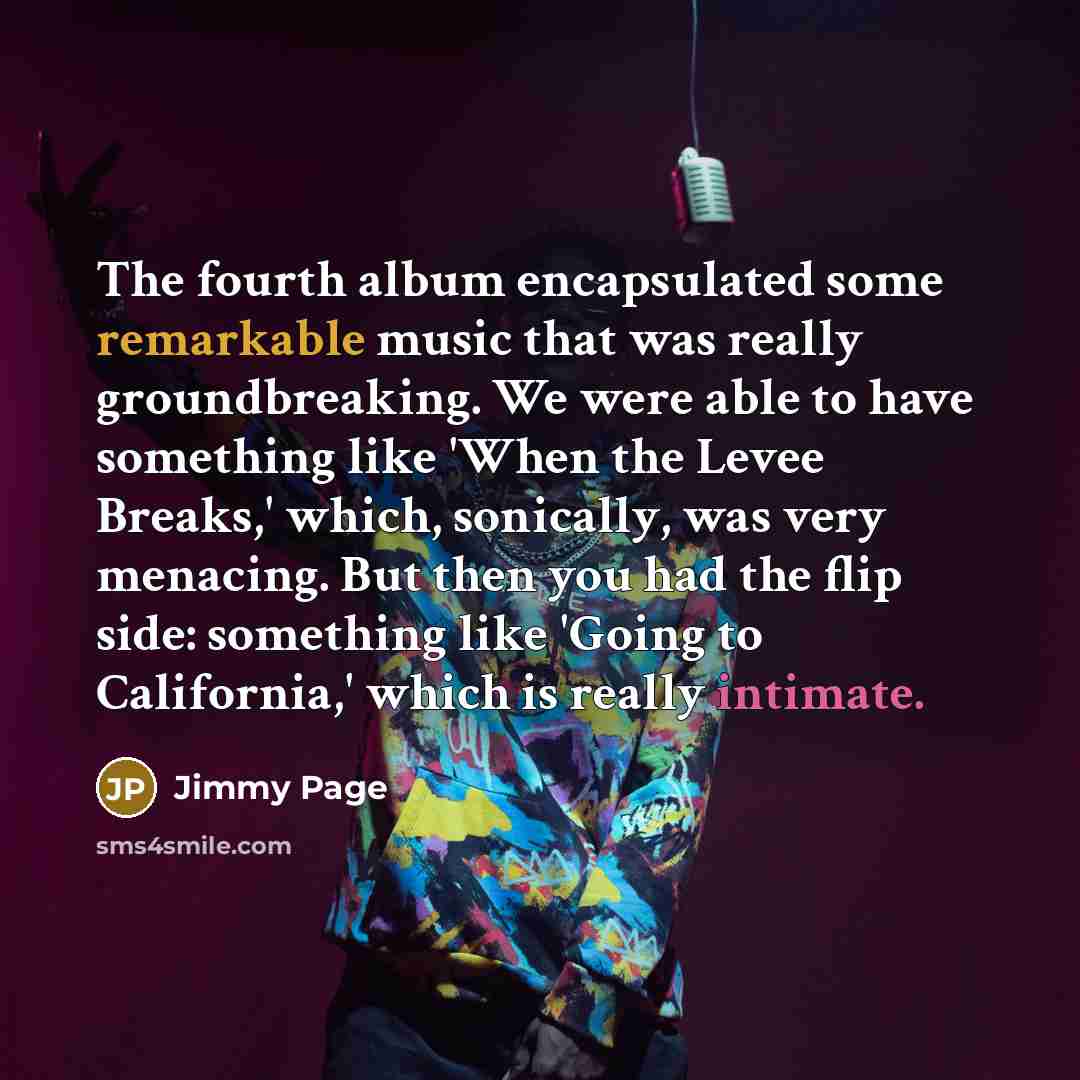 “The fourth album encapsulated some remarkable music that was really…” quote by Jimmy Page