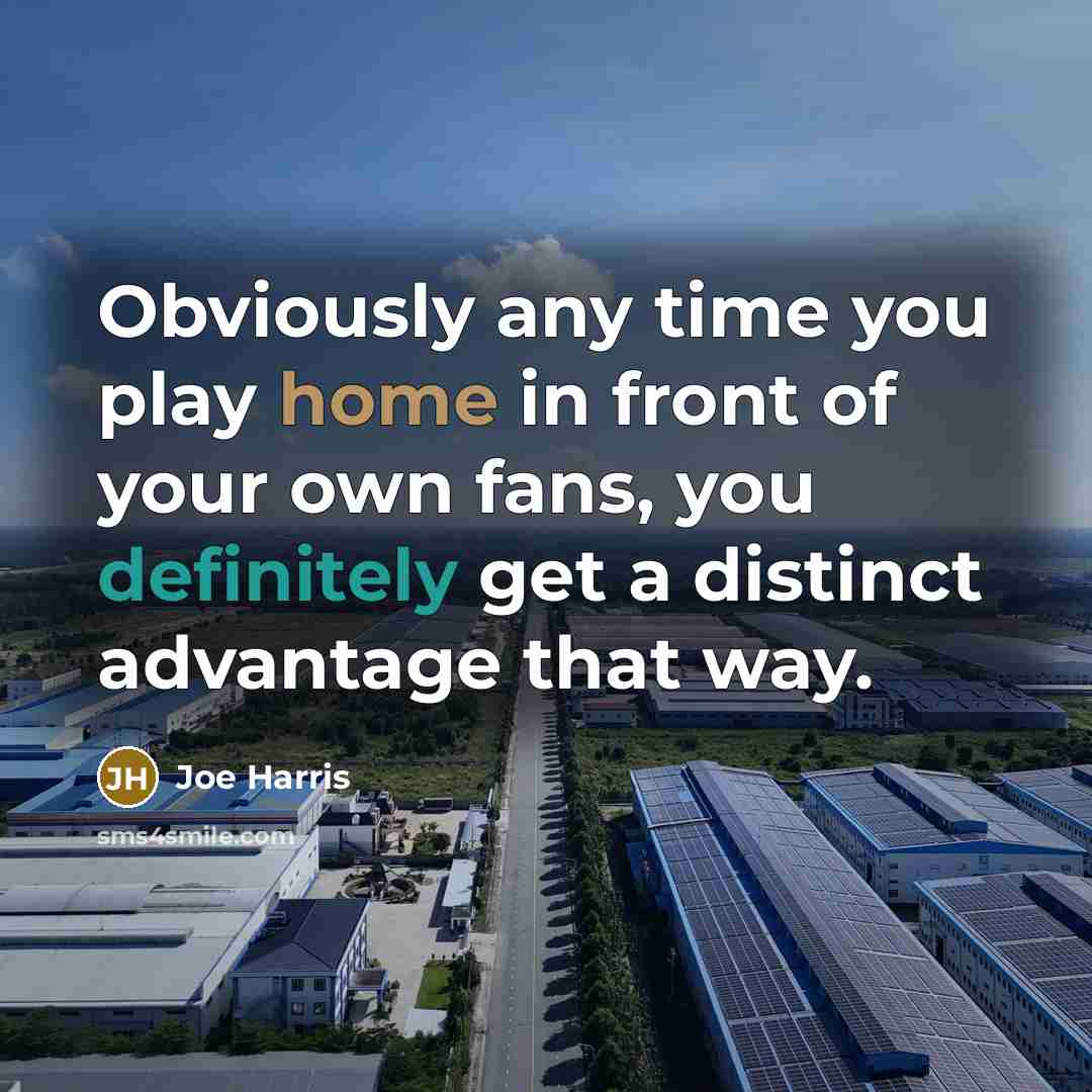 “Obviously any time you play home in front of your own fans, you definitely get a distinct advantage that way.” quote by Joe Harris
