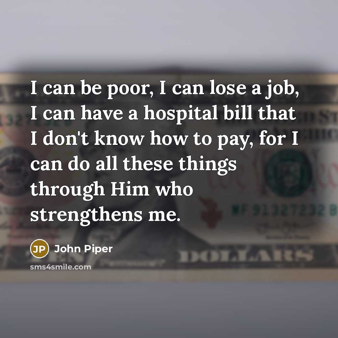 “I can be poor, I can lose a job, I…” quote by John Piper