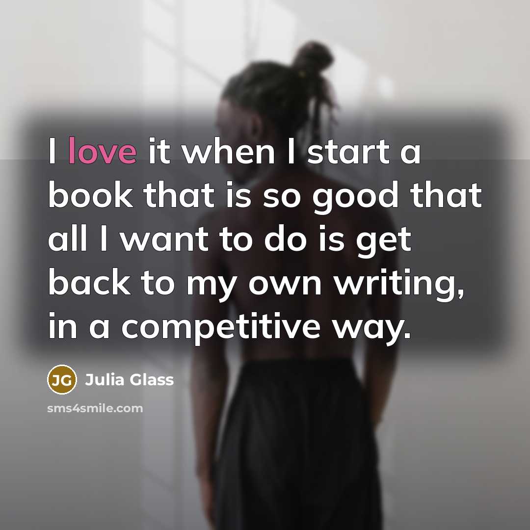 “I love it when I start a book that is…” quote by Julia Glass