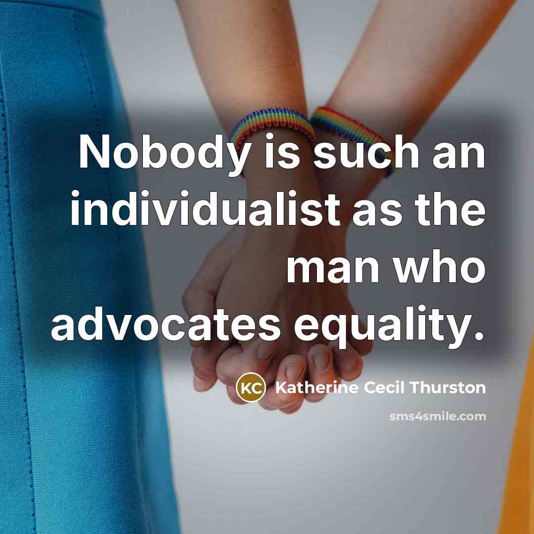 “Nobody is such an individualist as the man who advocates…” quote by Katherine Cecil Thurston