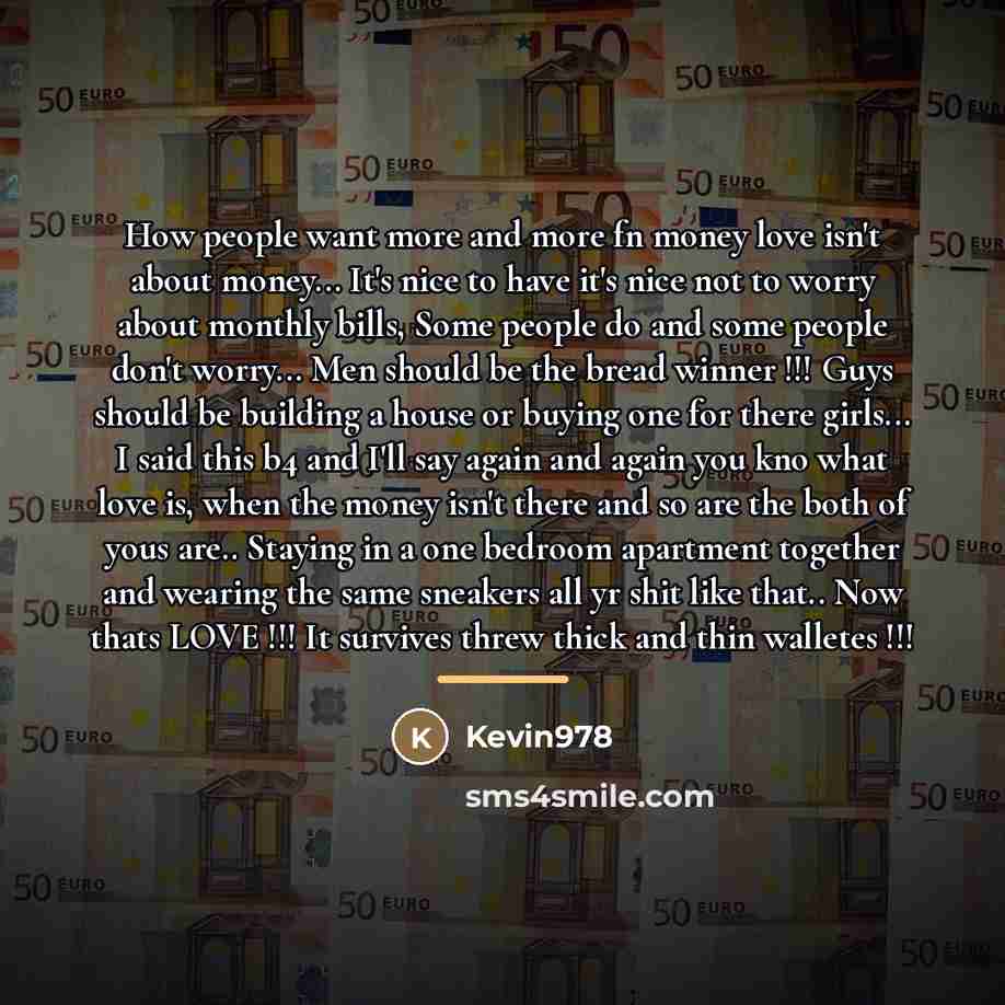 “How people want more and more fn money love isn't…” quote by Kevin978