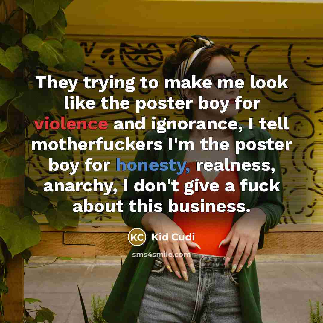 “They trying to make me look like the poster boy…” quote by Kid Cudi