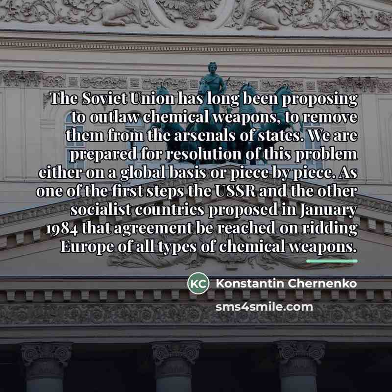 “The Soviet Union has long been proposing to outlaw chemical…” quote by Konstantin Chernenko
