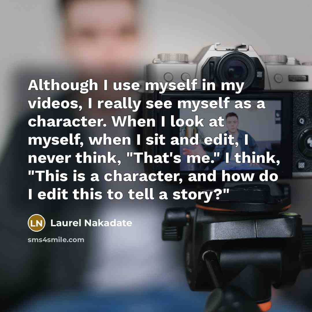“Although I use myself in my videos, I really see…” quote by Laurel Nakadate