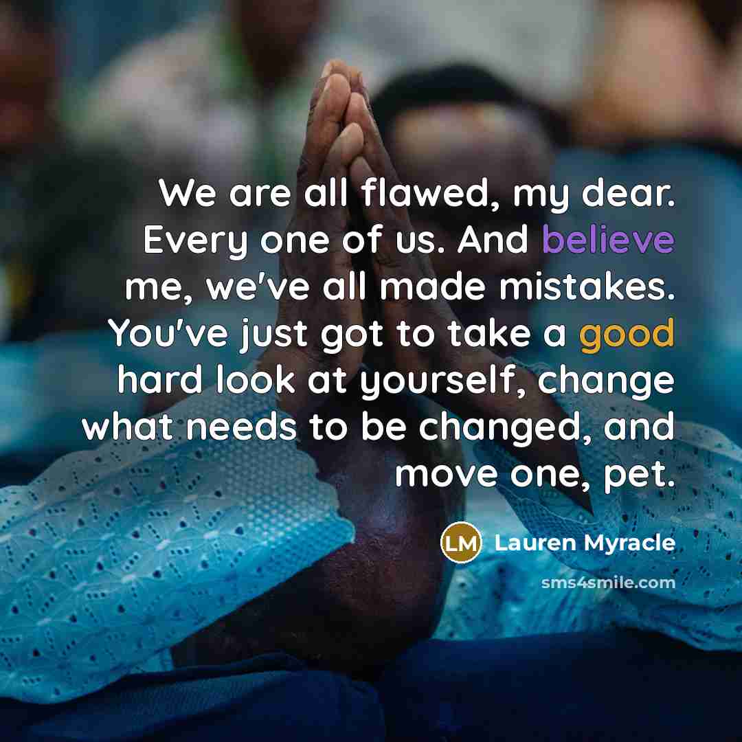 “We are all flawed, my dear. Every one of us.…” quote by Lauren Myracle