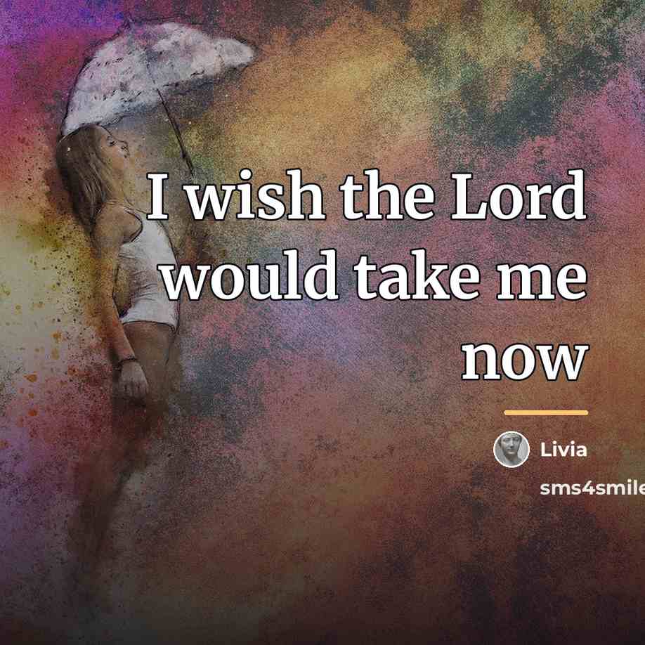 “I wish the Lord would take me now…” quote by Livia