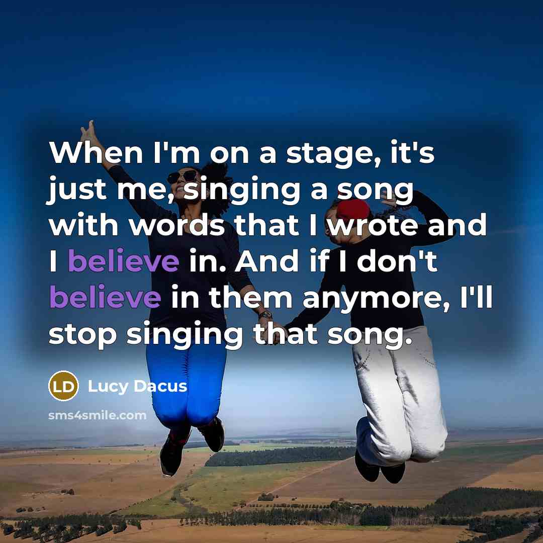 “When I'm on a stage, it's just me, singing a…” quote by Lucy Dacus