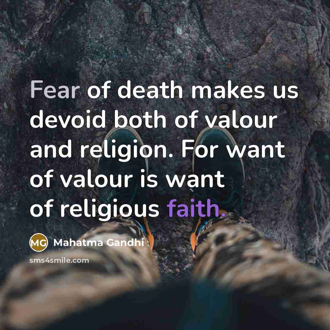“Fear of death makes us devoid both of valour and…” quote by Mahatma Gandhi