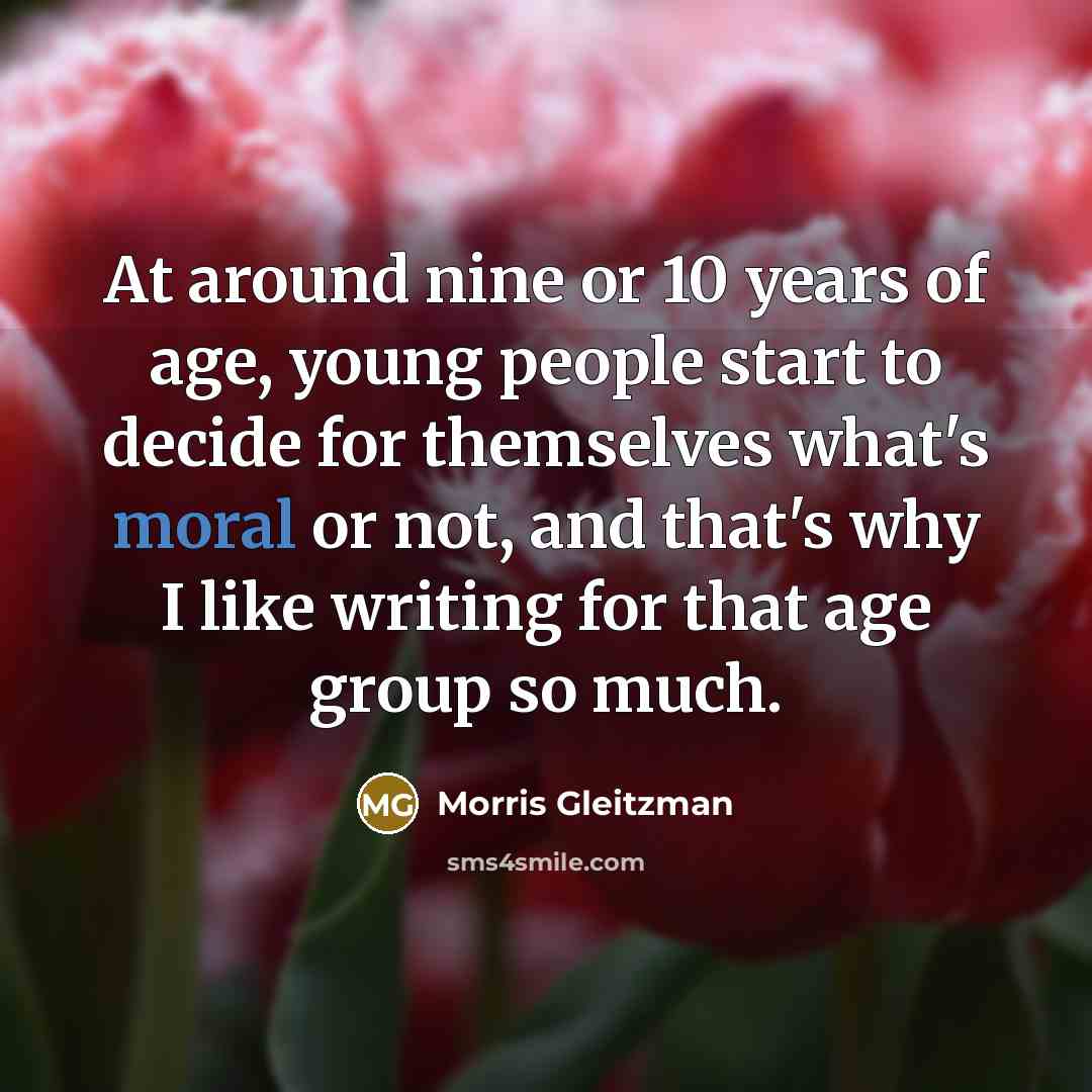 “At around nine or 10 years of age, young people…” quote by Morris Gleitzman