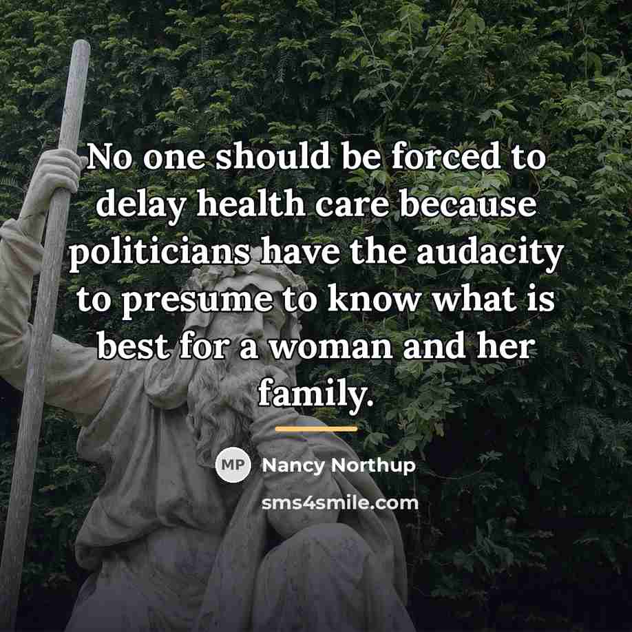 “No one should be forced to delay health care because…” quote by Nancy Northup