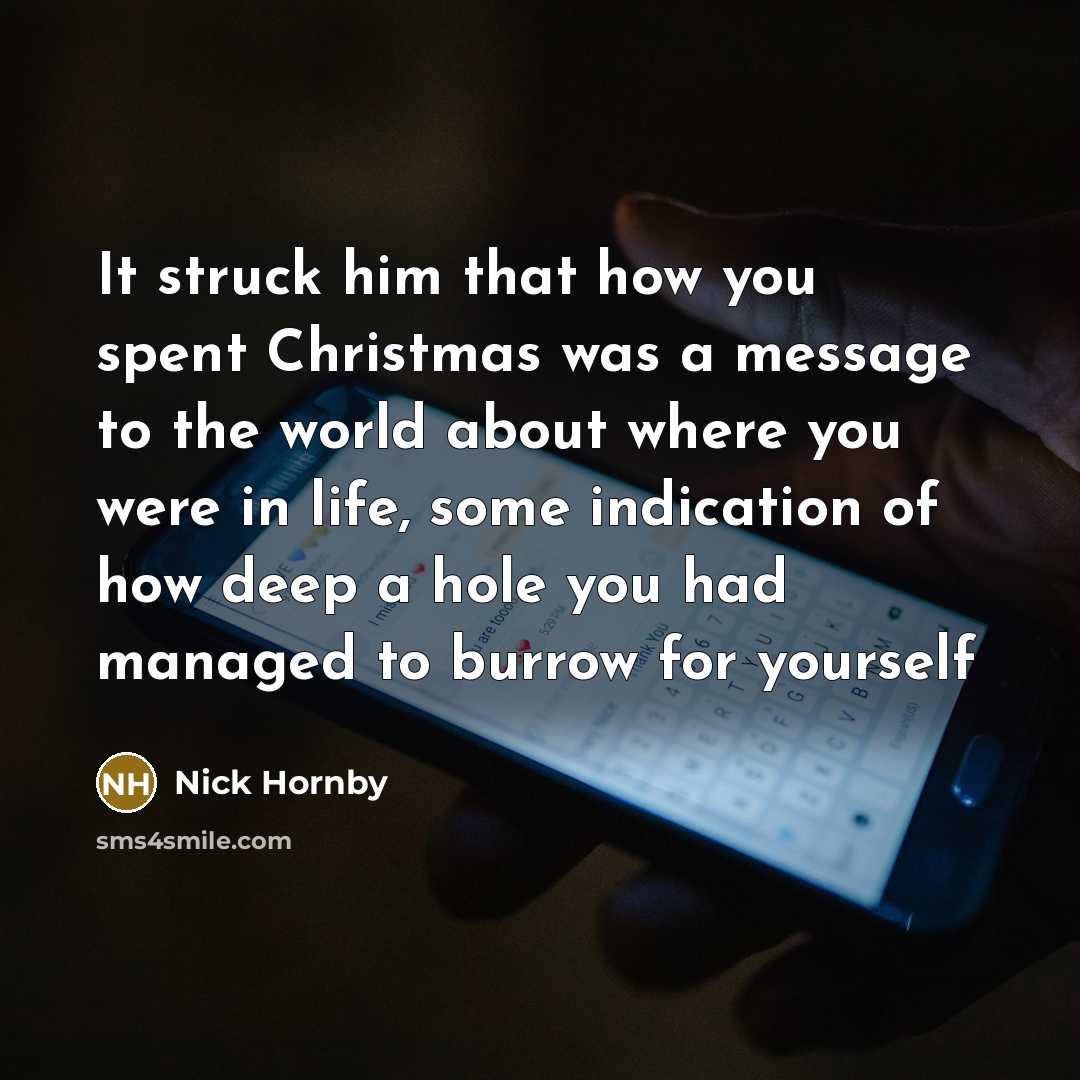 “It struck him that how you spent Christmas was a…” quote by Nick Hornby