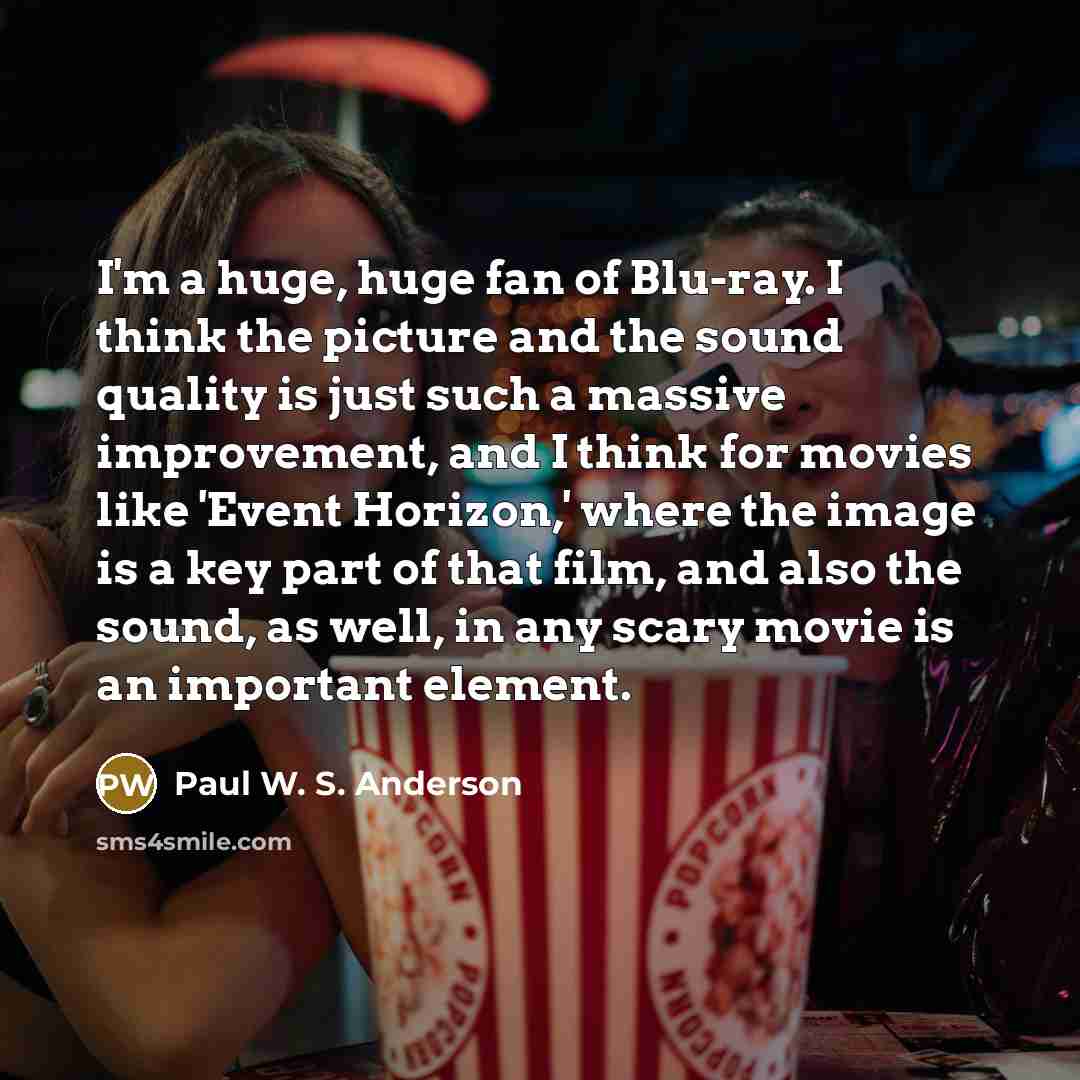 “I'm a huge, huge fan of Blu-ray. I think the…” quote by Paul W. S. Anderson