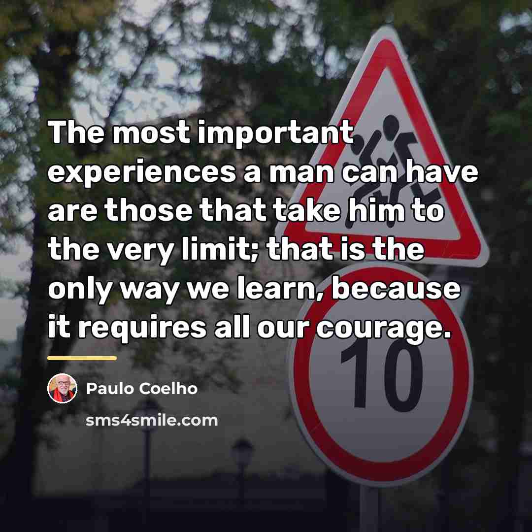 “The most important experiences a man can have are those…” quote by Paulo Coelho