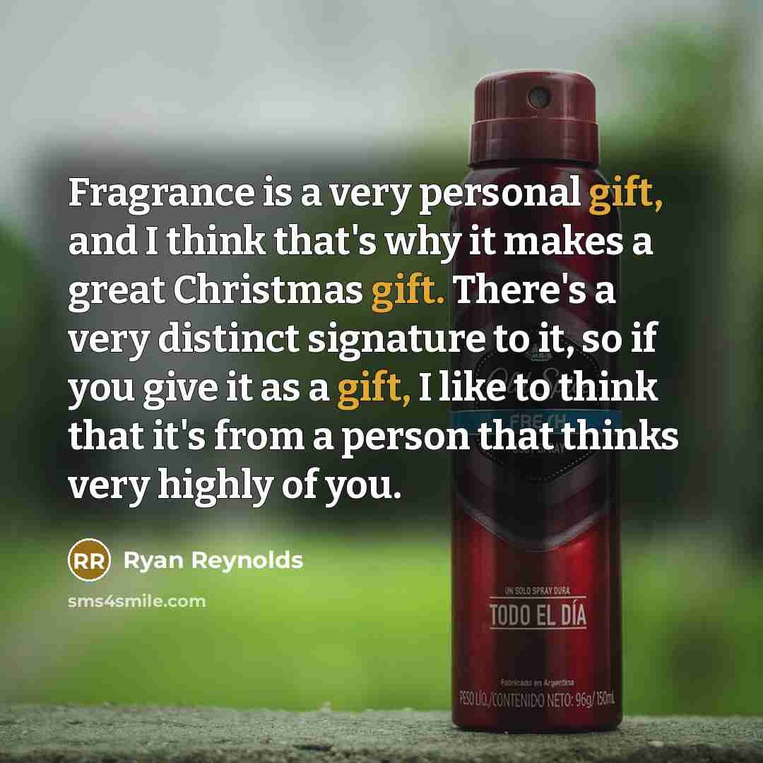 “Fragrance is a very personal gift, and I think that's…” quote by Ryan Reynolds