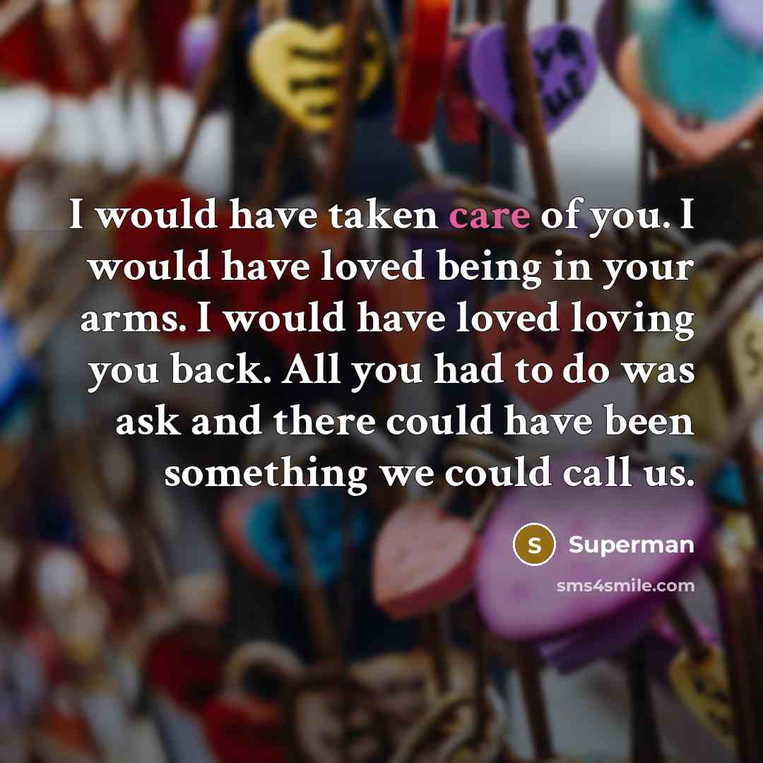“I would have taken care of you. I would have…” quote by Superman