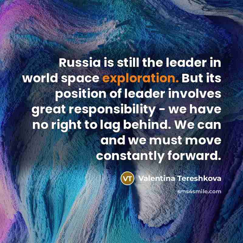 “Russia is still the leader in world space exploration. But…” quote by Valentina Tereshkova