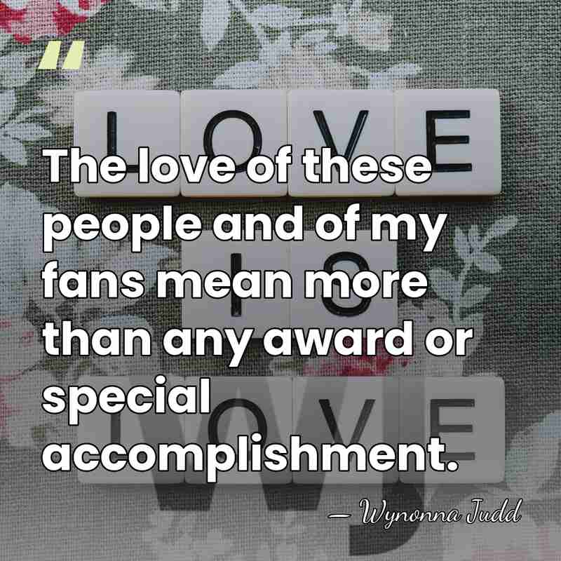 The love of these people and of my fans mean more than&hellip; - Wynonna Judd