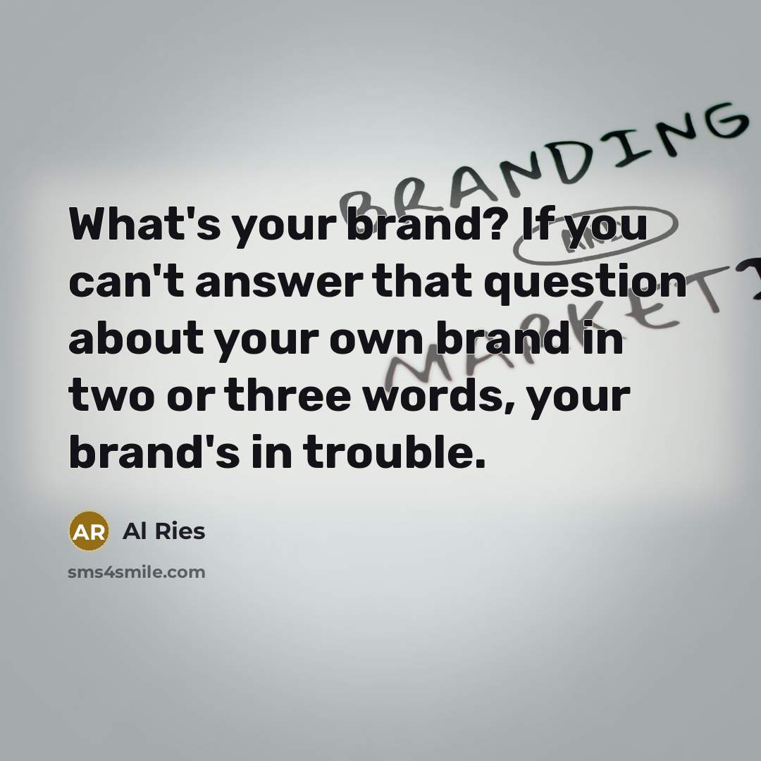 “What's your brand? If you can't answer that question about…” quote by Al Ries