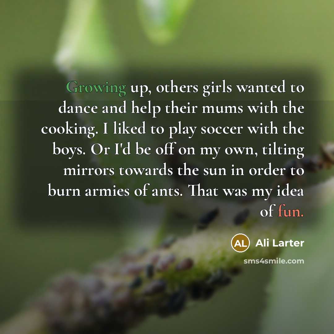 “Growing up, others girls wanted to dance and help their…” quote by Ali Larter