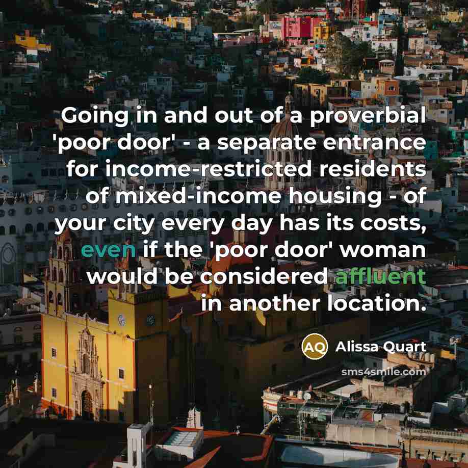 “Going in and out of a proverbial 'poor door' -…” quote by Alissa Quart