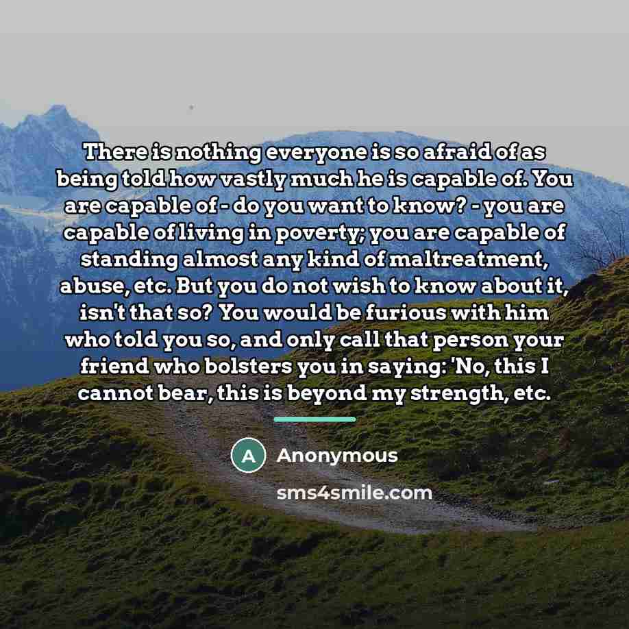 “There is nothing everyone is so afraid of as being…” quote by Anonymous
