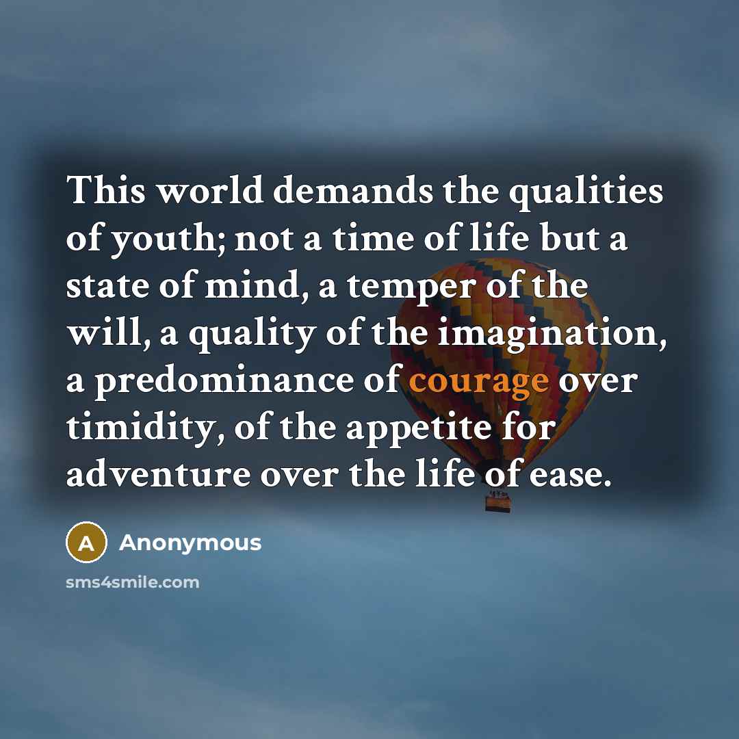 “This world demands the qualities of youth; not a time…” quote by Anonymous