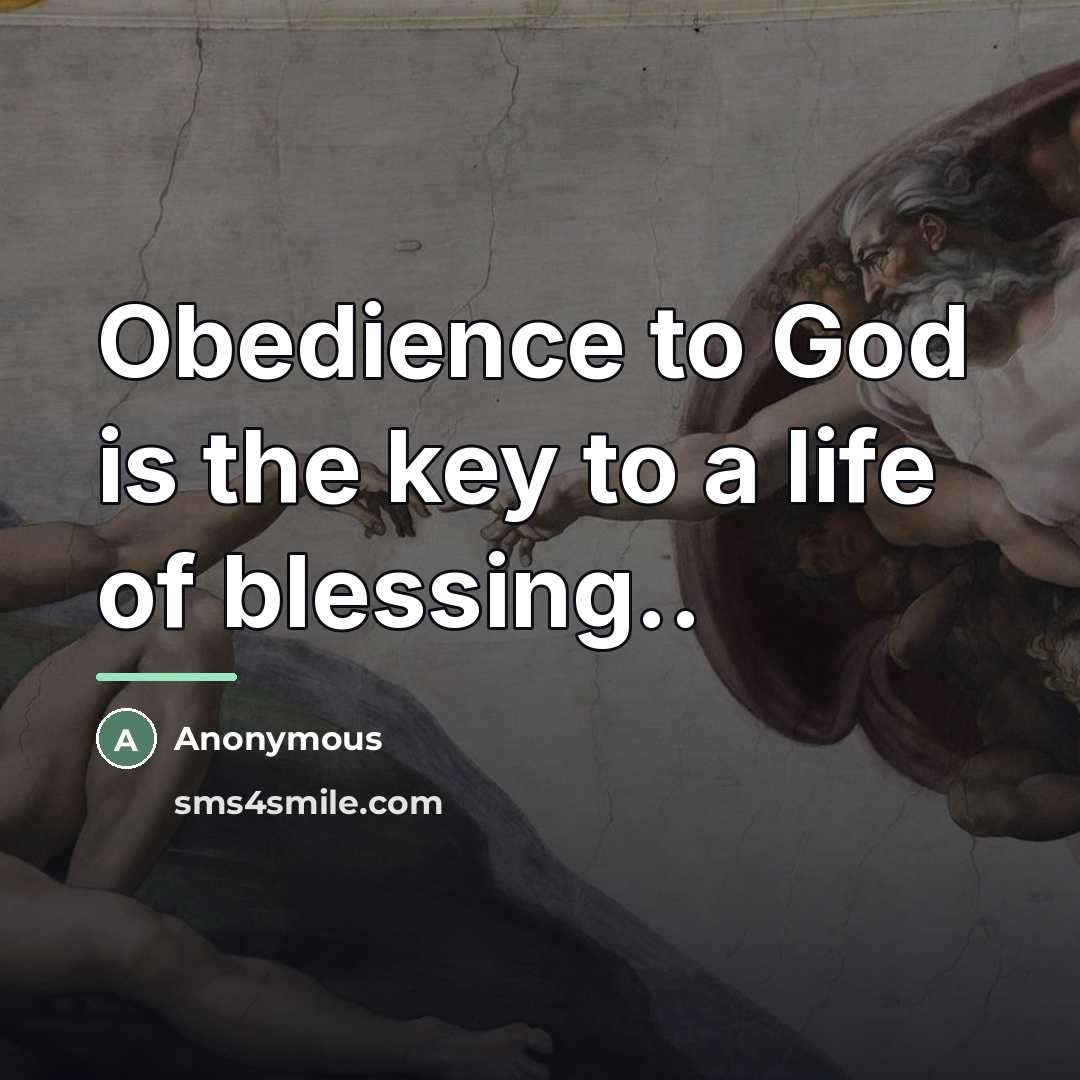 “Obedience to God is the key to a life of…” quote by Anonymous