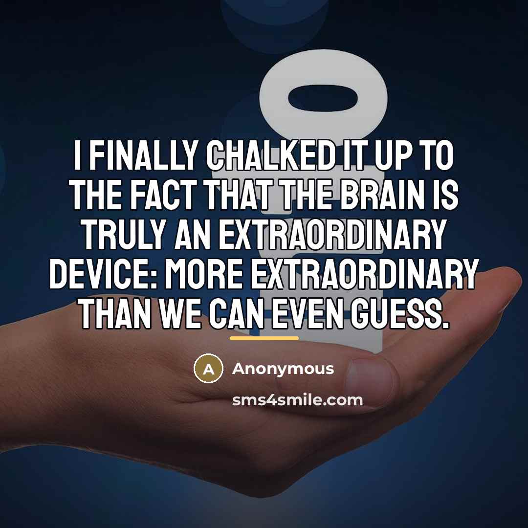 “I finally chalked it up to the fact that the…” quote by Anonymous