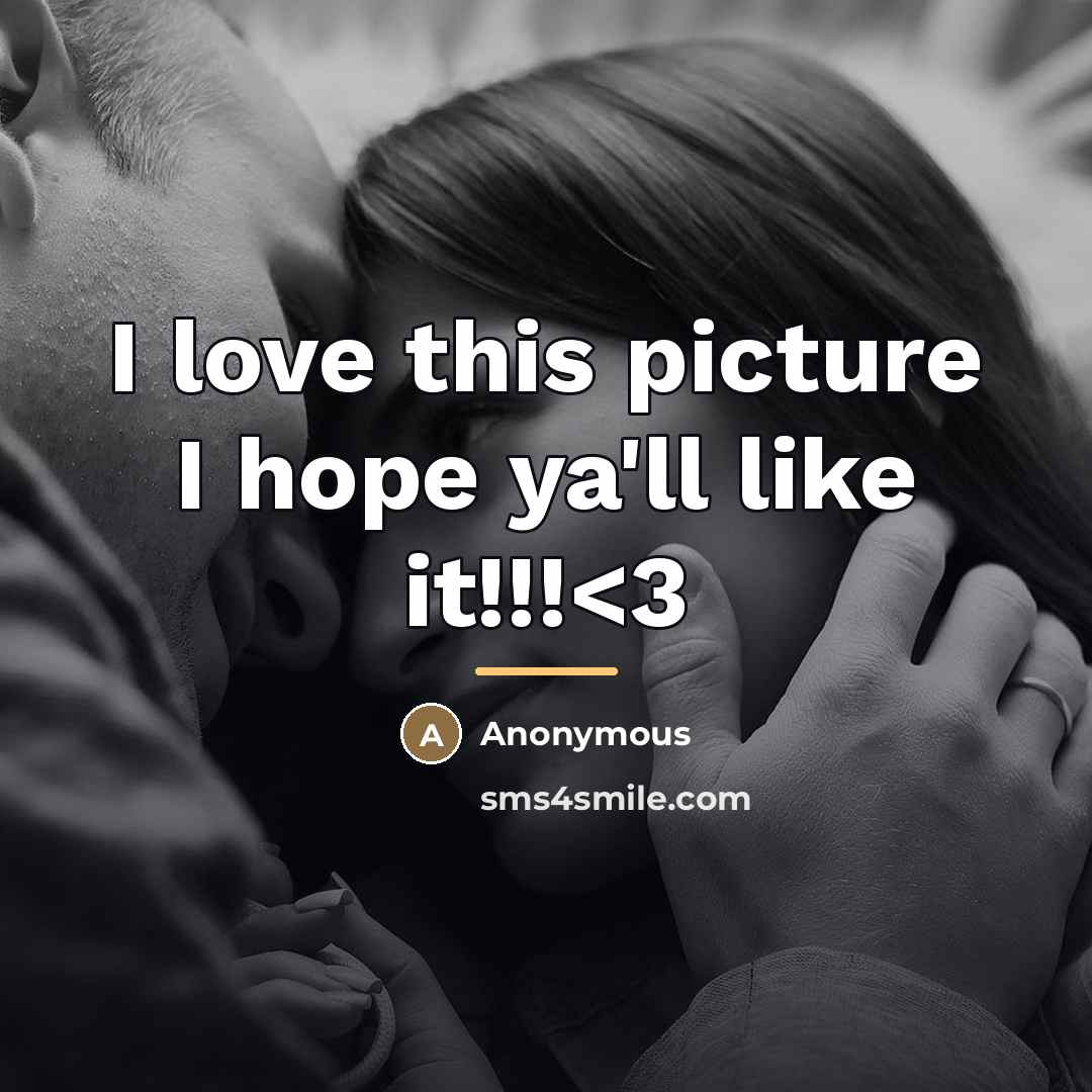 “I love this picture I hope ya'll like it!!!…” quote by Anonymous