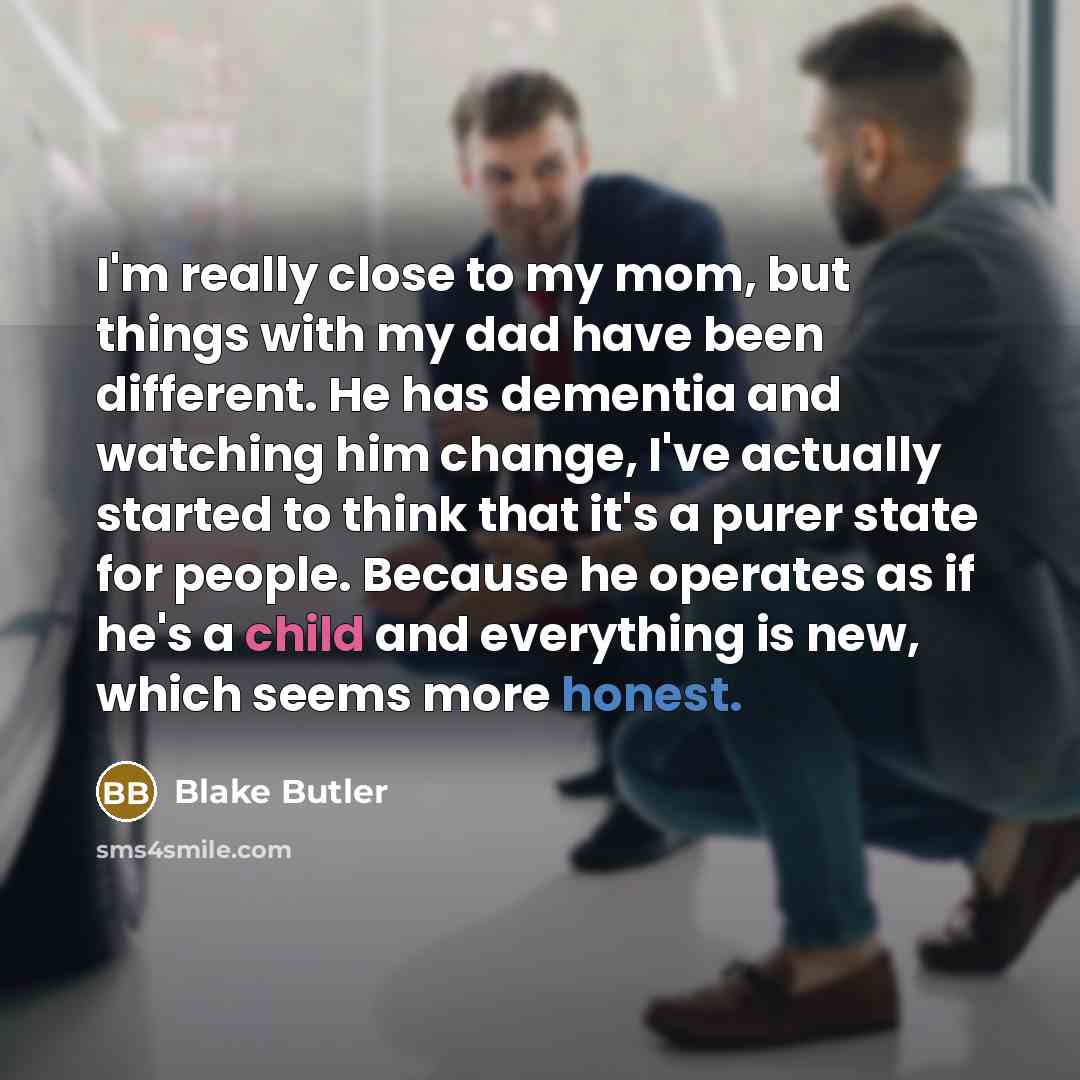 “I'm really close to my mom, but things with my…” quote by Blake Butler