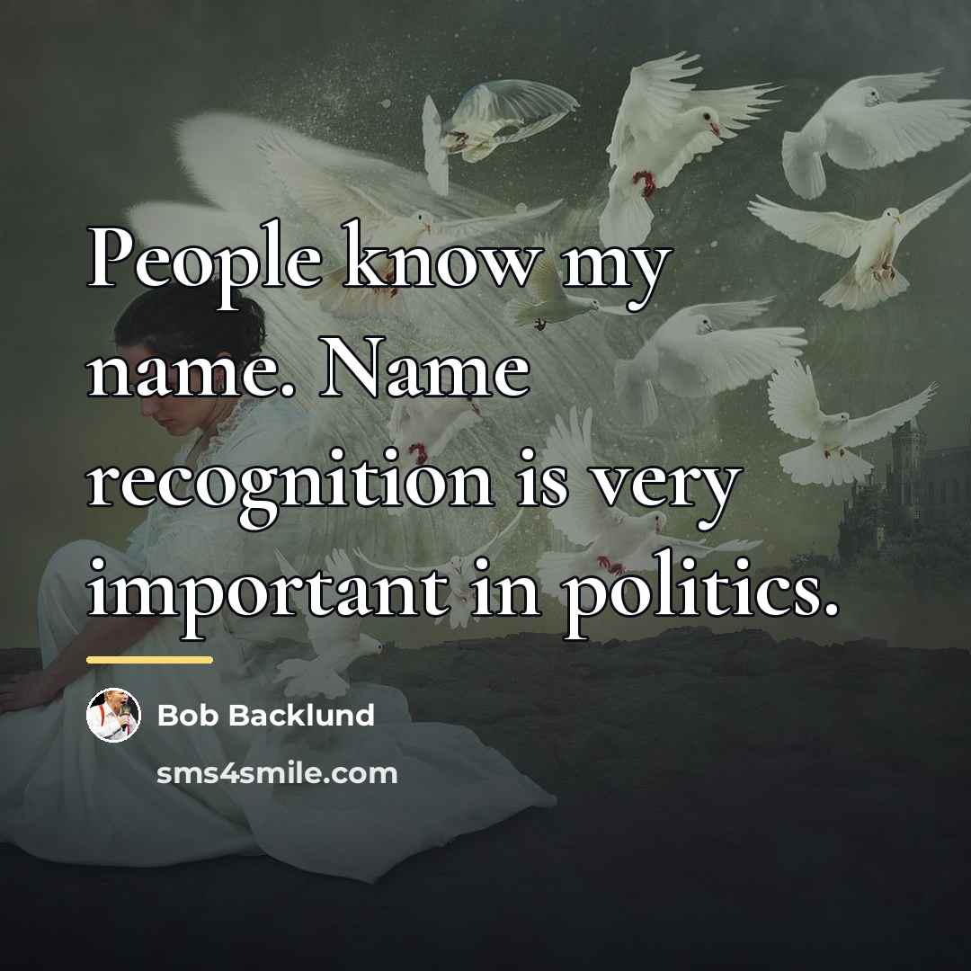 “People know my name. Name recognition is very important in…” quote by Bob Backlund
