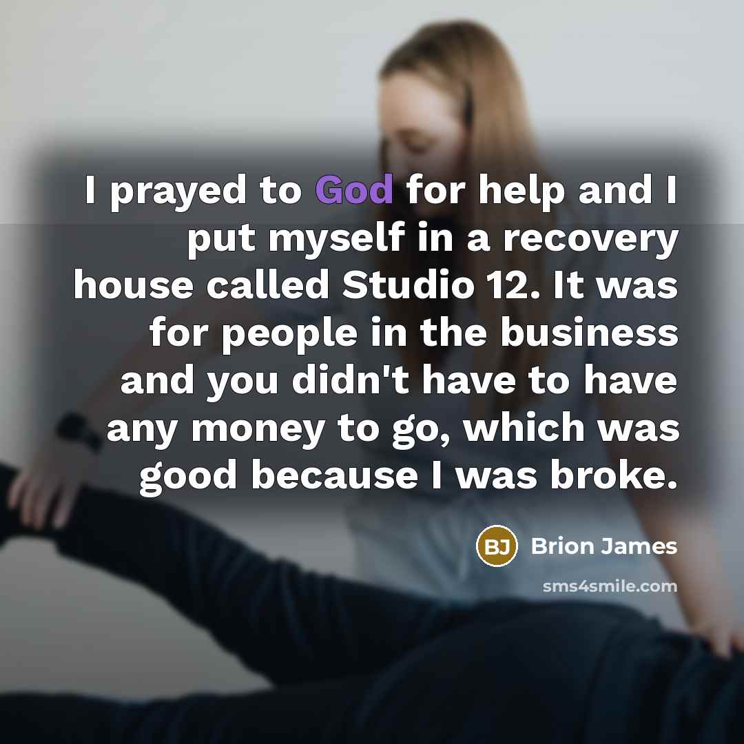 “I prayed to God for help and I put myself…” quote by Brion James