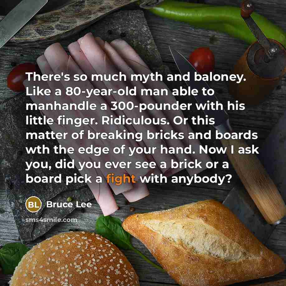 “There's so much myth and baloney. Like a 80-year-old man…” quote by Bruce Lee