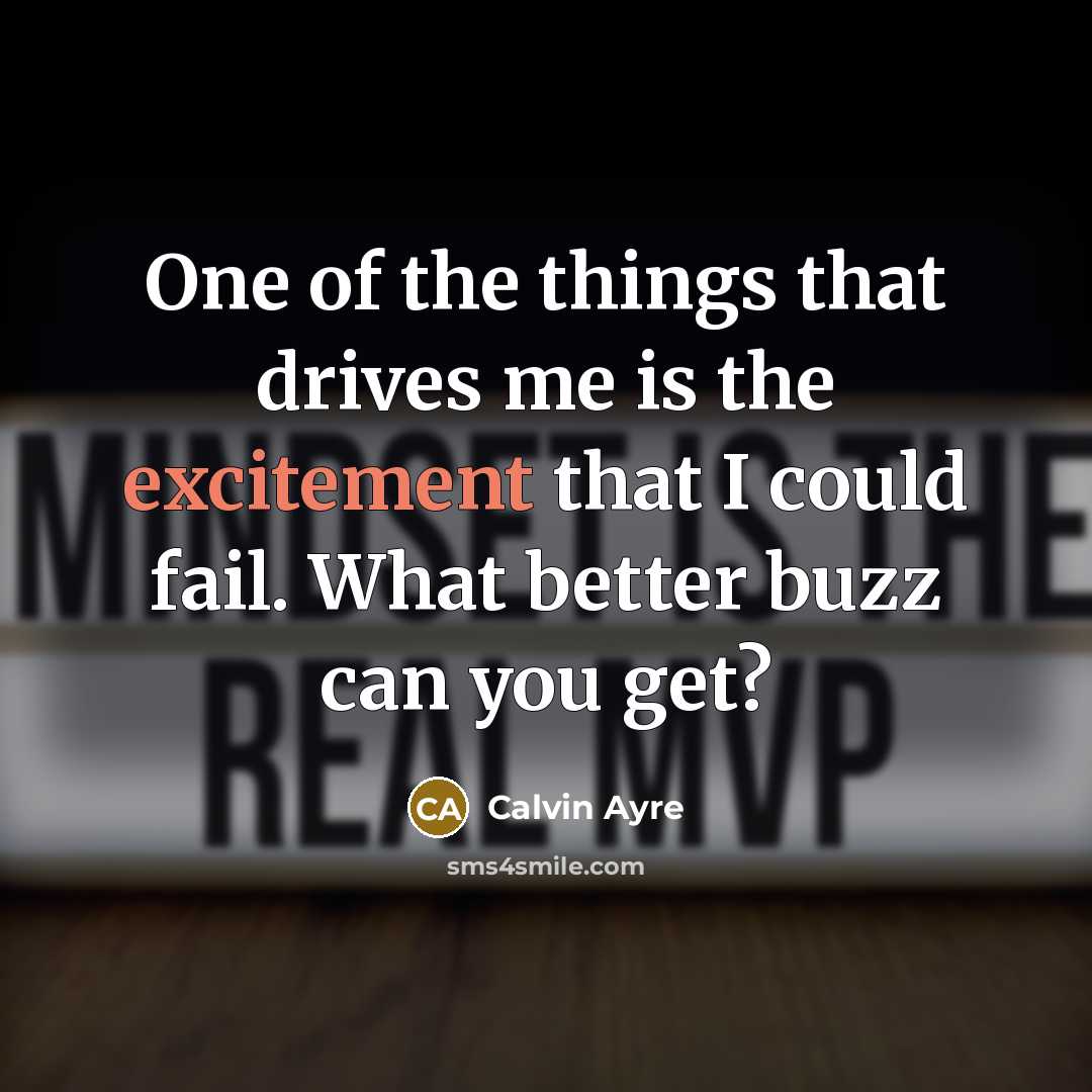 “One of the things that drives me is the excitement…” quote by Calvin Ayre