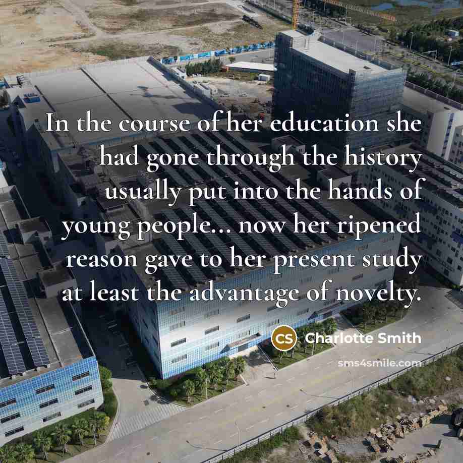 “In the course of her education she had gone through…” quote by Charlotte Smith