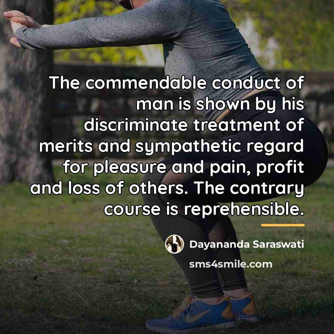 “The commendable conduct of man is shown by his discriminate…” quote by Dayananda Saraswati