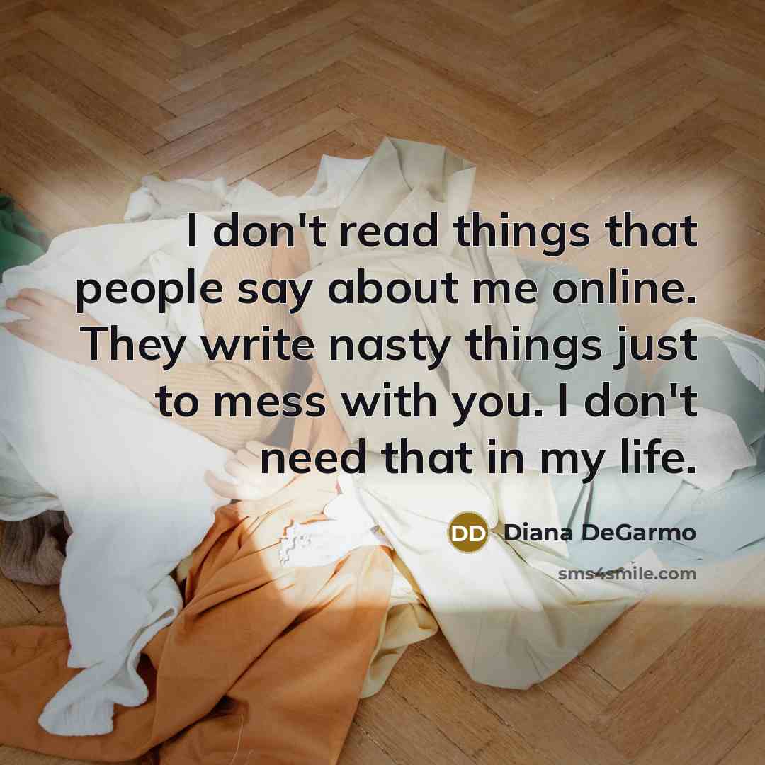 “I don't read things that people say about me online.…” quote by Diana DeGarmo