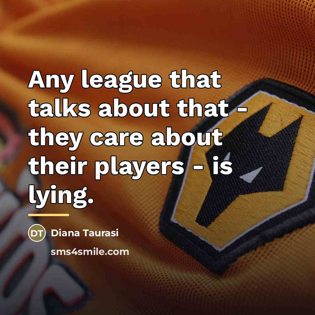 “Any league that talks about that - they care about…” quote by Diana Taurasi