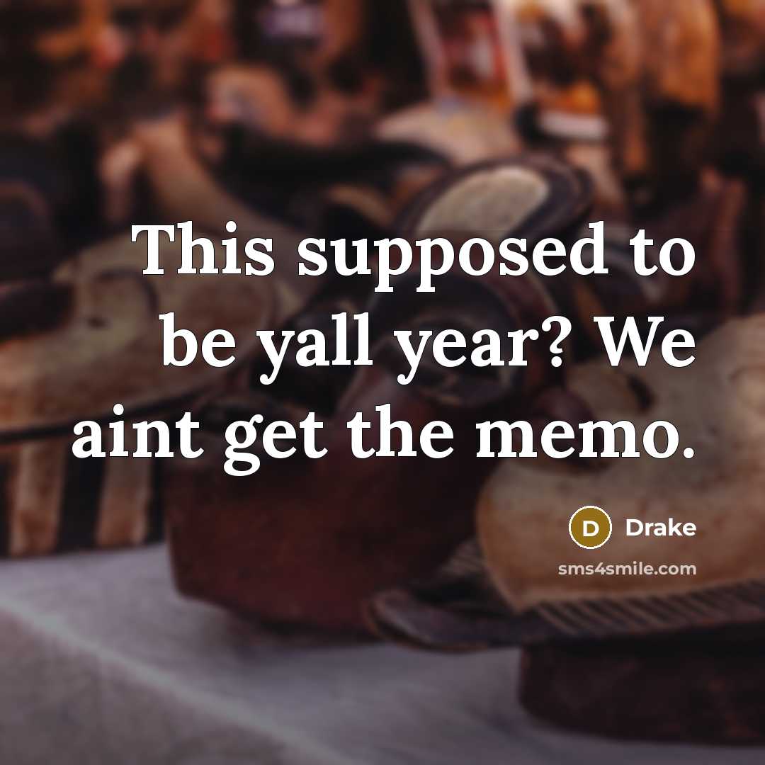 “This supposed to be yall year? We aint get the…” quote by Drake