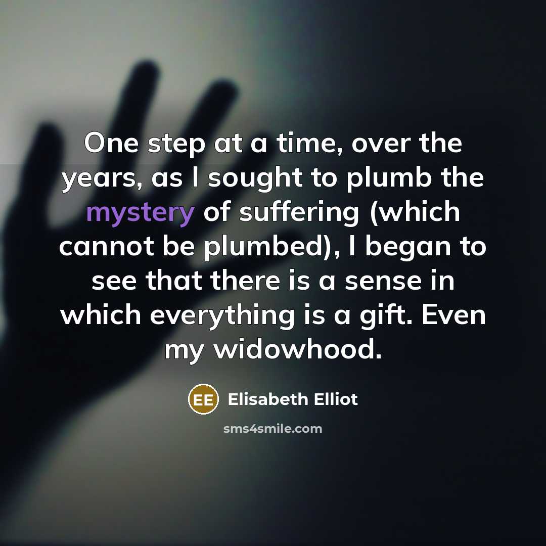 “One step at a time, over the years, as I…” quote by Elisabeth Elliot