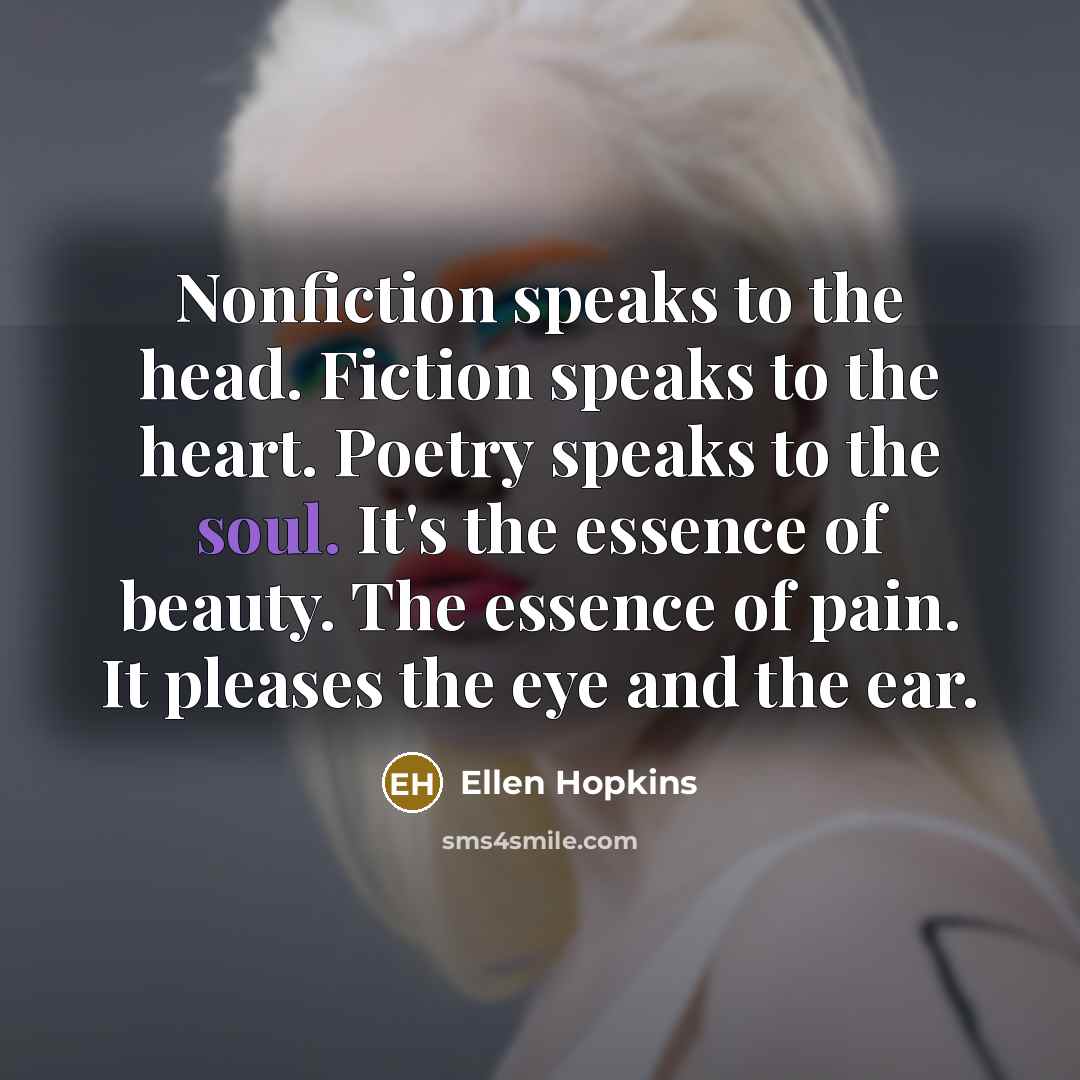 “Nonfiction speaks to the head. Fiction speaks to the heart.…” quote by Ellen Hopkins