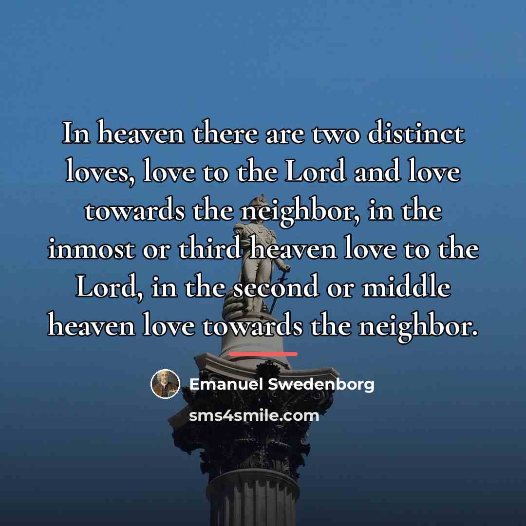“In heaven there are two distinct loves, love to the…” quote by Emanuel Swedenborg