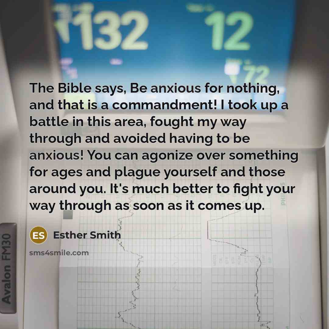 “The Bible says, Be anxious for nothing, and that is…” quote by Esther Smith
