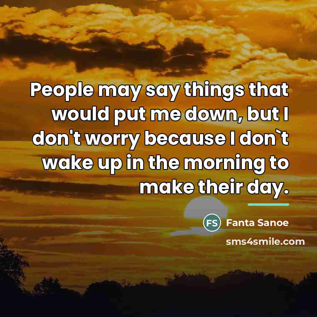 “People may say things that would put me down, but…” quote by Fanta Sanoe