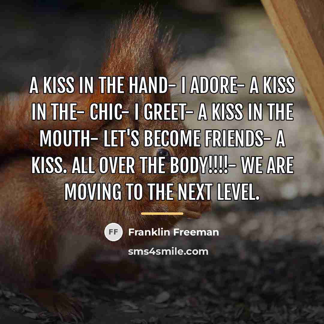 “A kiss in the hand- I ADORE- a kiss in…” quote by Franklin Freeman